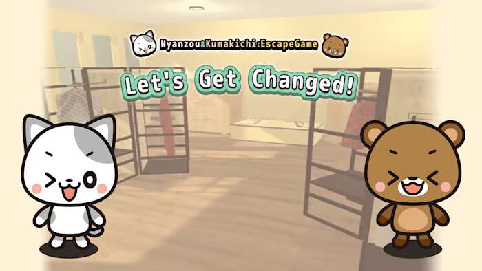 Lets Get Changed! Nyanzou&#038;Kumakichi Escape Game丨おきがえしましょ～ニャン蔵＆クマ吉の脱出ゲーム～