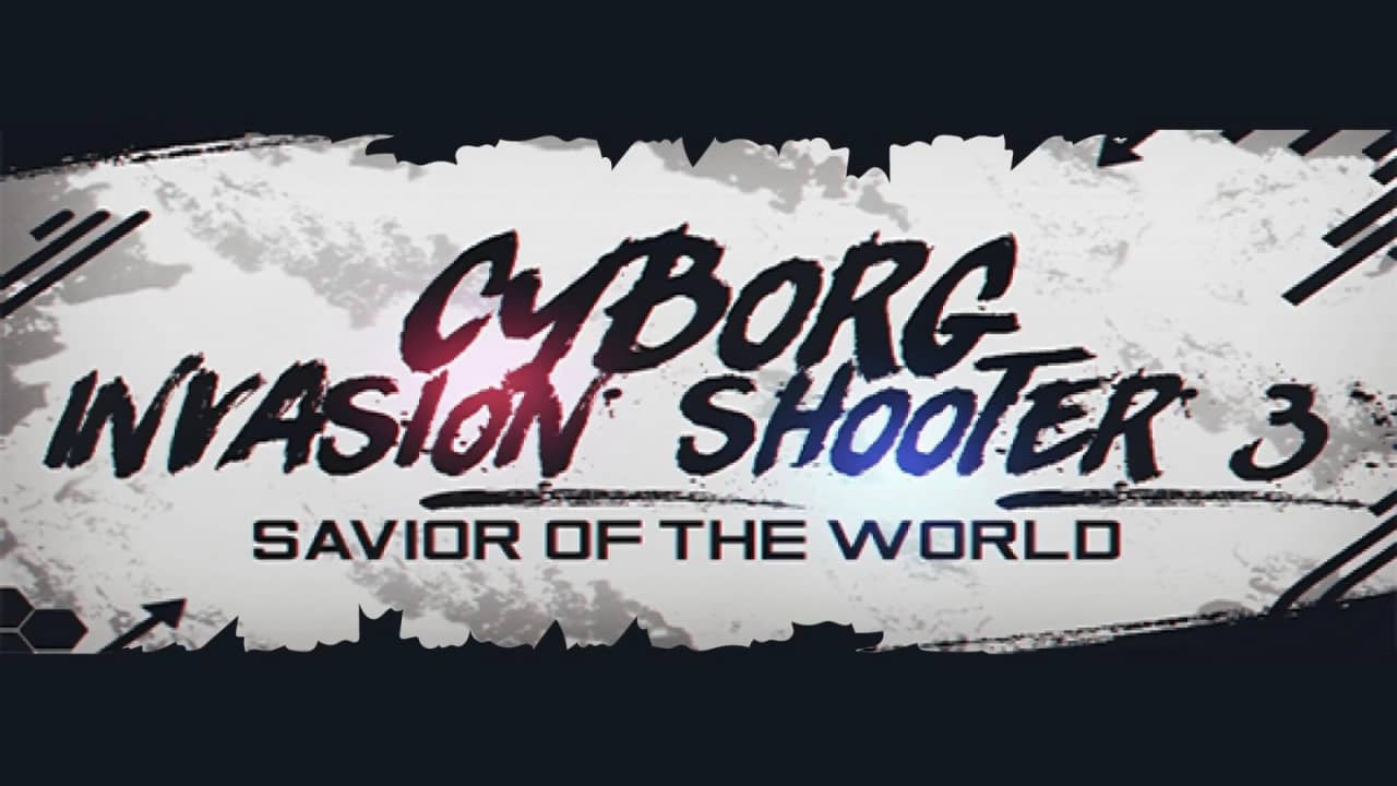 机器人射手入侵 3：救世主 Cyborg Invasion Shooter 3: Savior Of The World