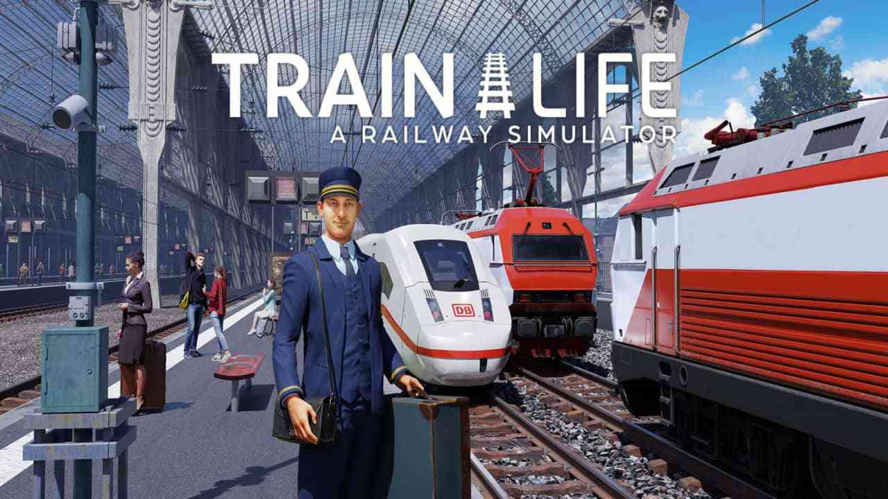 火车生活：铁路模拟器 Train Life: A Railway Simulator