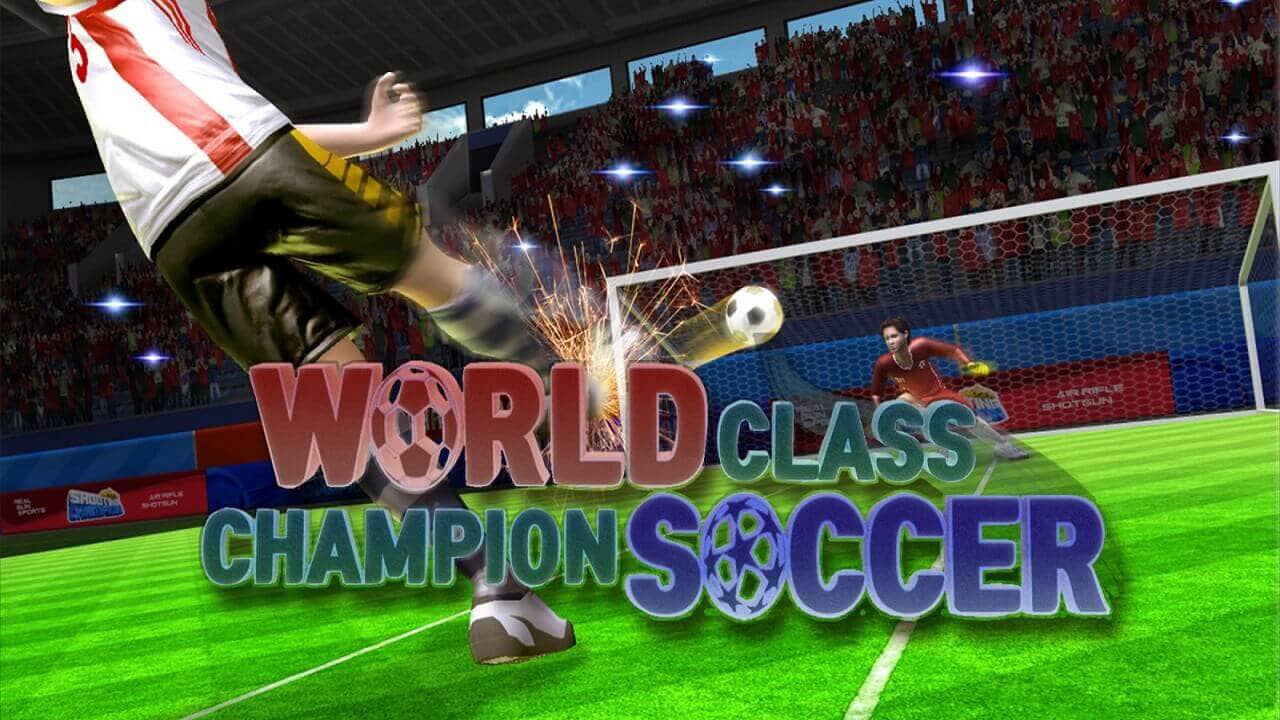 世界级冠军足球 World Class Champion Soccer