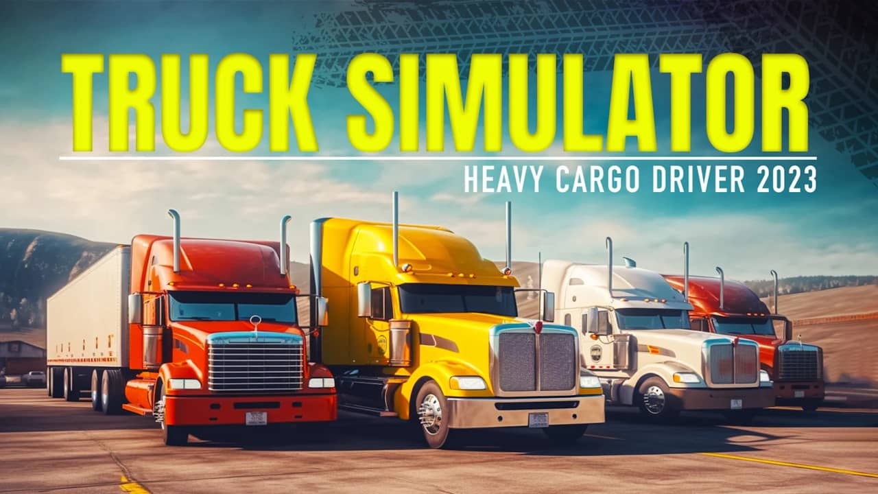 卡车模拟-重型货车驾驶员2023 Truck Simulator-Heavy Cargo Driver 2023